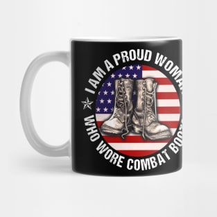 I Am A Proud Woman Who Wore Combat Boots Mug